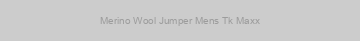 Merino Wool Jumper Mens Tk Maxx